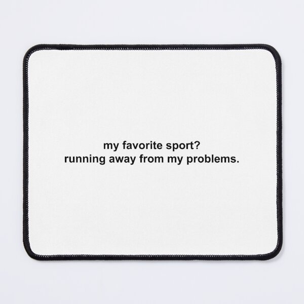 Item preview, my favorite sport is running away from my problems designed and sold by KingaDesigns.