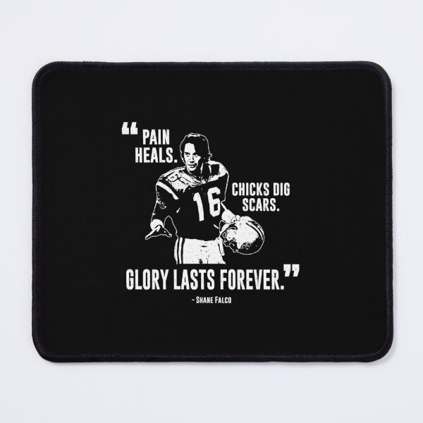 Item preview, 797 Shane Falco Pain Heals Chicks Dig Scars Glory Lasts Forever	 designed and sold by PriscillaMarks.