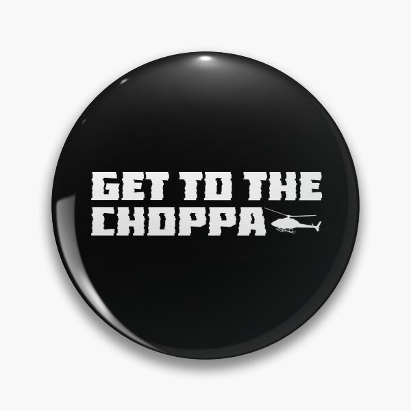 Item preview, Get To The Choppa designed and sold by Metabax.