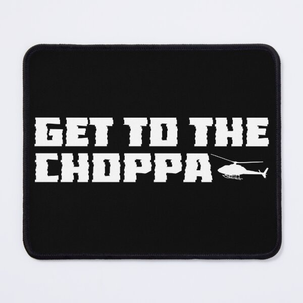 Item preview, Get To The Choppa designed and sold by Metabax.