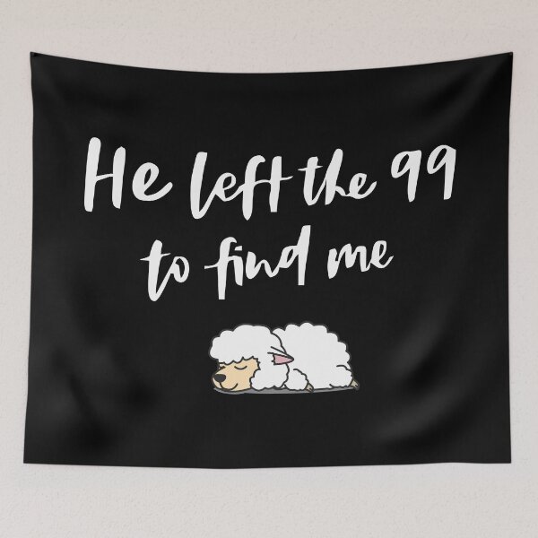 Item preview, "Uplifting Christian Art: 'He Left The 99 To Find Me' Inspirational Faith Quote" designed and sold by artworkathome.