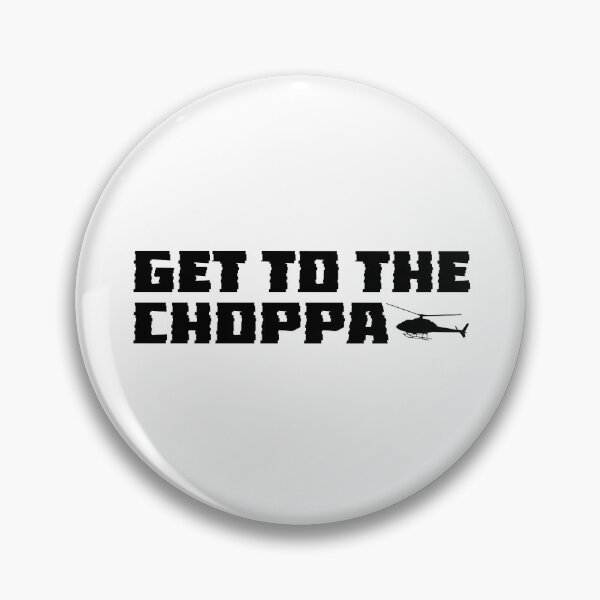 Item preview, Get To The Choppa designed and sold by Metabax.