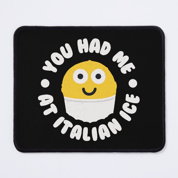 Item preview, You Had Me At Italian Ice - Italian Ice designed and sold by TomThornton.