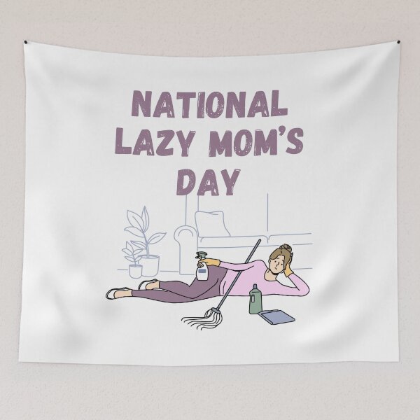 Item preview, National Lazy Mom’s Day designed and sold by Simo0455.