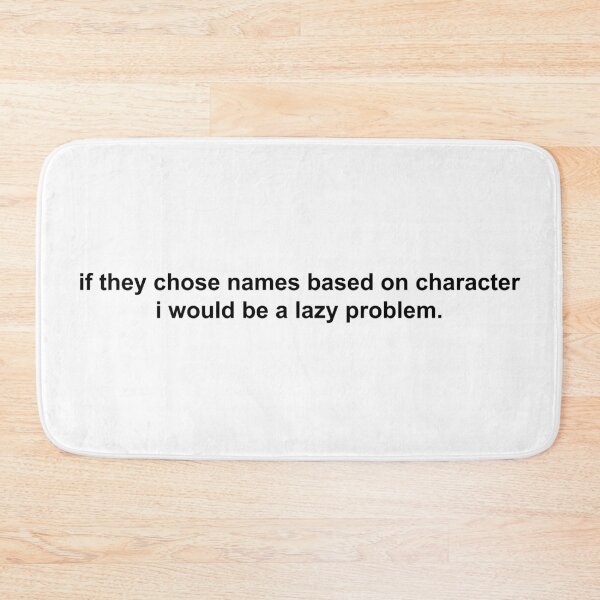 Item preview, if they chose names based on character i would be a lazy problem designed and sold by KingaDesigns.