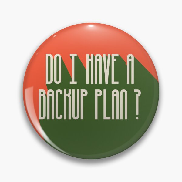Item preview, Do I Have A Back Up Plan designed and sold by BarelyDevi.