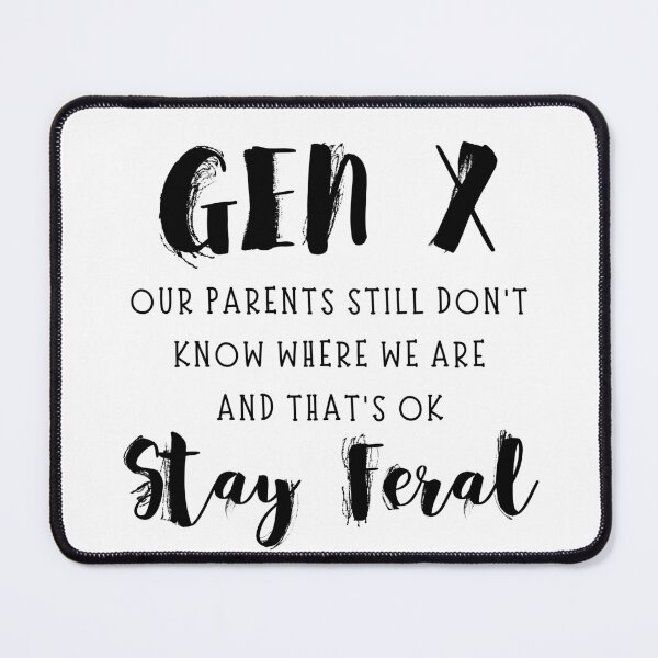 Item preview, Gen X Stay Feral Funny designed and sold by gillys.