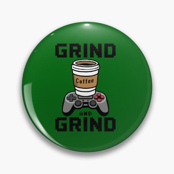 Item preview, Grind and Grind - Coffee and Gaming Design designed and sold by CoolCrazyQuirky.