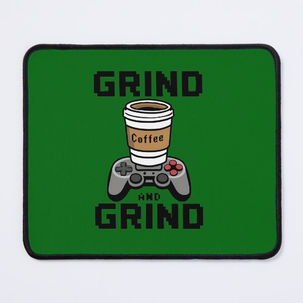 Item preview, Grind and Grind - Coffee and Gaming Design designed and sold by CoolCrazyQuirky.
