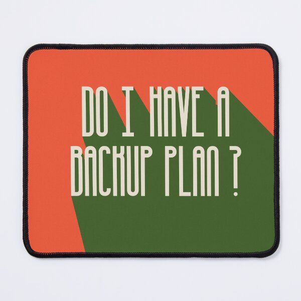 Item preview, Do I Have A Back Up Plan designed and sold by BarelyDevi.