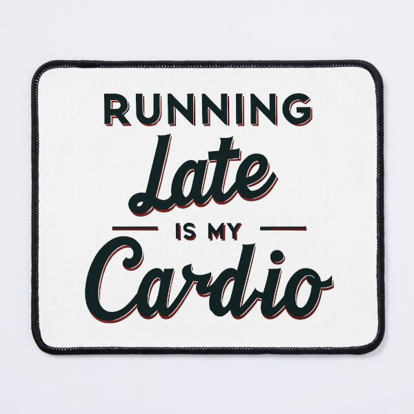 Item preview, Funny 'Running Late Is My Cardio' T-Shirt - Humorous Latecomer Quote Tee designed and sold by InwzaDesign.