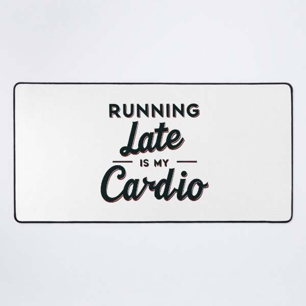 Item preview, Funny 'Running Late Is My Cardio' T-Shirt - Humorous Latecomer Quote Tee designed and sold by InwzaDesign.
