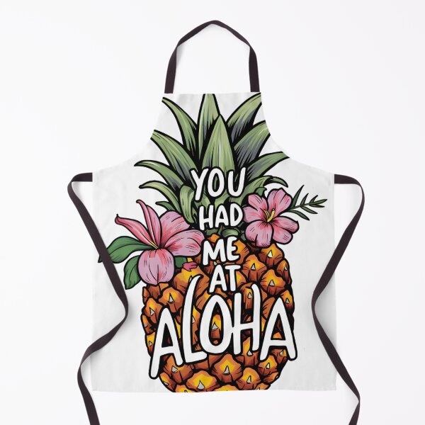 Item preview, you had me at aloha ,aloha and pineapple designed and sold by venavar.