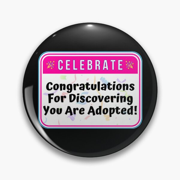 Item preview, CELEBRATION:  Congratulations For Discovering You Are Adopted! - funny celebration signs designed and sold by DesignsFromTW-S.
