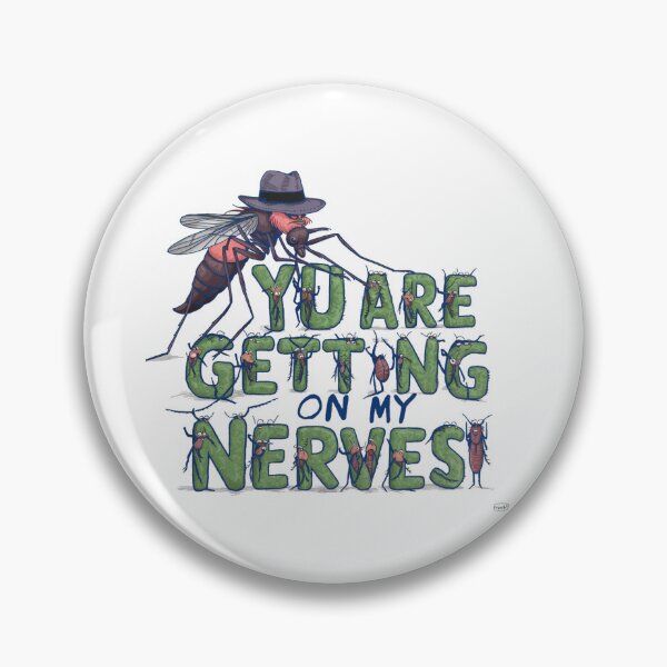 Item preview, You are getting on my Nerves designed and sold by Gentle40Winks.