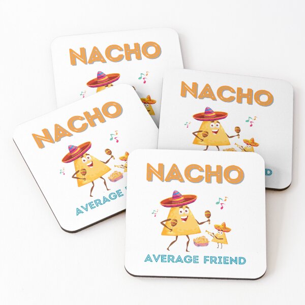 Item preview, NACHO AVERAGE FRIEND designed and sold by TRDebusk.