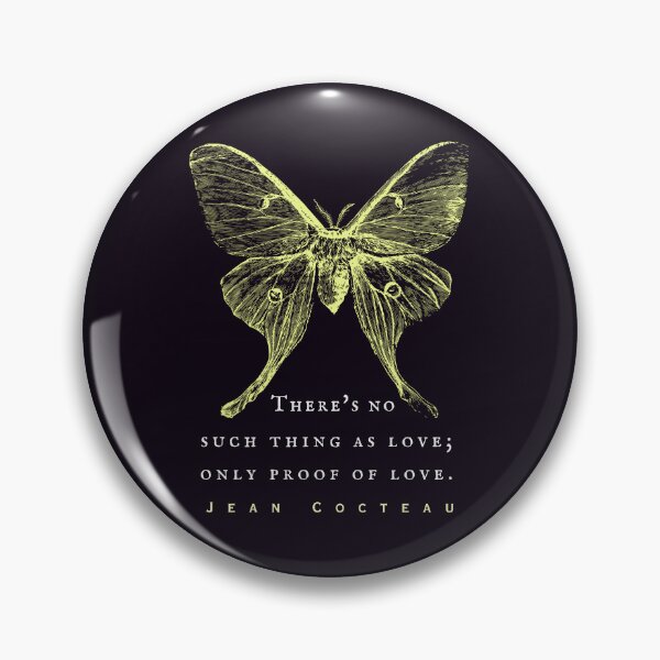 Item preview, Jean Cocteau quote: There's no such thing as love; only proof of love. designed and sold by artbleed.