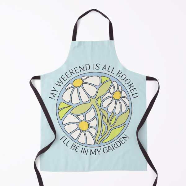Item preview, My weekend is all booked, I’ll be in my garden designed and sold by interico88.