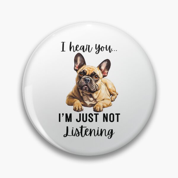 Item preview, Stubborn French Bulldog Not Listening designed and sold by Fredster1966.
