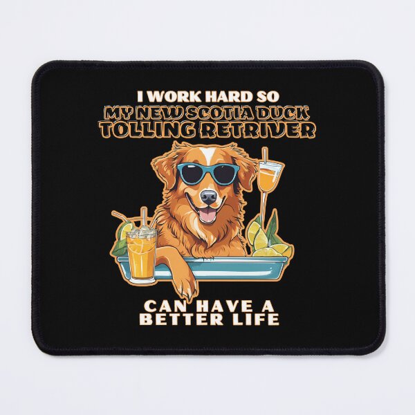 Item preview, new scotia duck tolling retriever Lovers "I work hard so my amazing new scotia duck tolling retriever dog dog can have a better life" designed and sold by GoodyPaws.