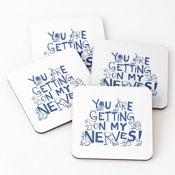 Item preview, You are getting on my Nerves designed and sold by Gentle40Winks.