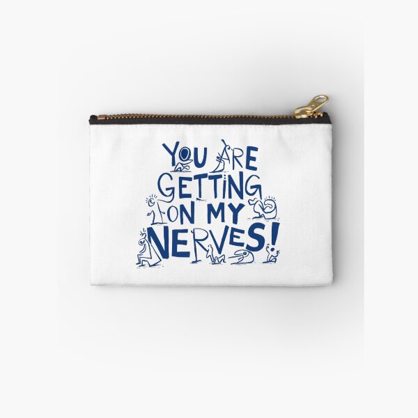 Item preview, You are getting on my Nerves designed and sold by Gentle40Winks.