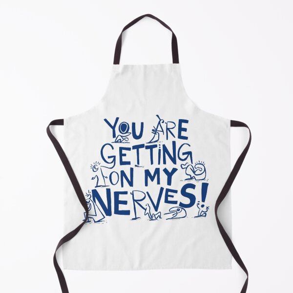 Item preview, You are getting on my Nerves designed and sold by Gentle40Winks.