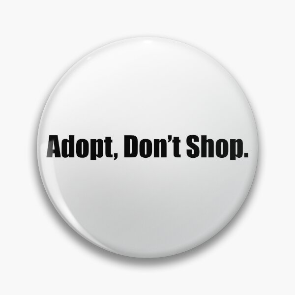 Item preview, Adopt, don't shop designed and sold by mavagraphics.