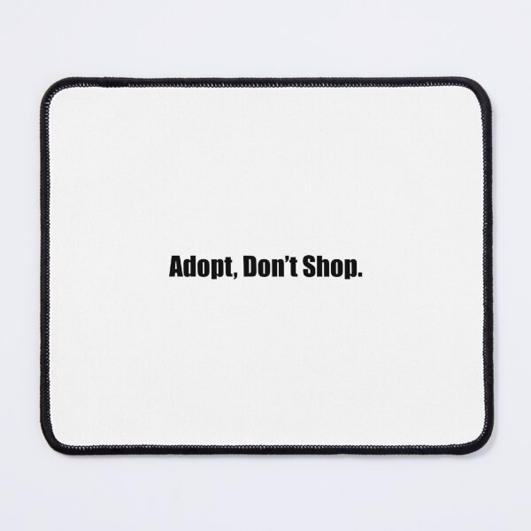 Item preview, Adopt, don't shop designed and sold by mavagraphics.