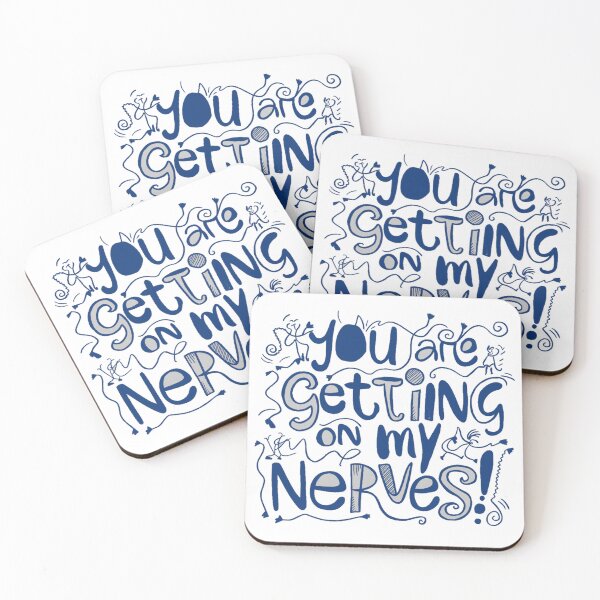 Item preview, You are getting on my Nerves designed and sold by Gentle40Winks.