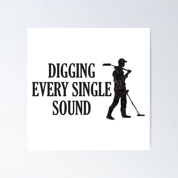 Item preview, Digging Every Single Sound Treasure Hunter With Metal Detector designed and sold by TheRainFamily.