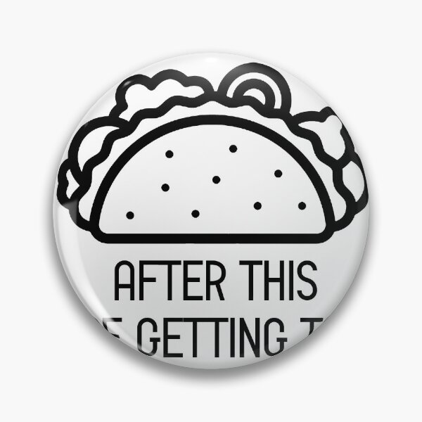 Item preview, After This, We're Getting Tacos designed and sold by joshpincus.