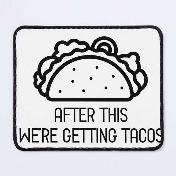 Item preview, After This, We're Getting Tacos designed and sold by joshpincus.