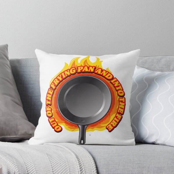 Item preview, Out of the Frying Pan and into the Fire designed and sold by joshpincus.