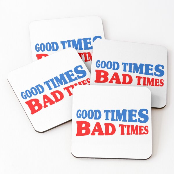 Item preview, Good Times Bad Times designed and sold by joshpincus.
