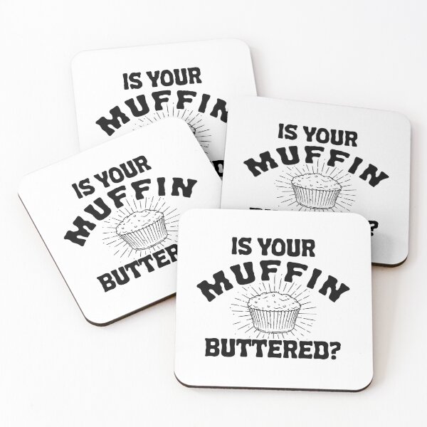 Item preview, Is Your Muffin Buttered? designed and sold by joshpincus.