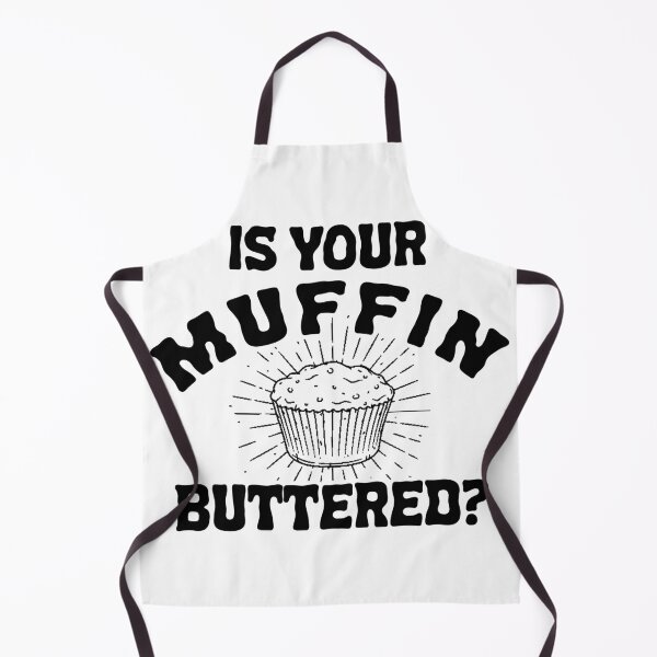 Item preview, Is Your Muffin Buttered? designed and sold by joshpincus.