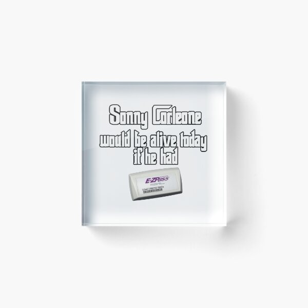 Item preview, Sonny Corleone Would Be Alive Today If He Had EZ Pass designed and sold by joshpincus.