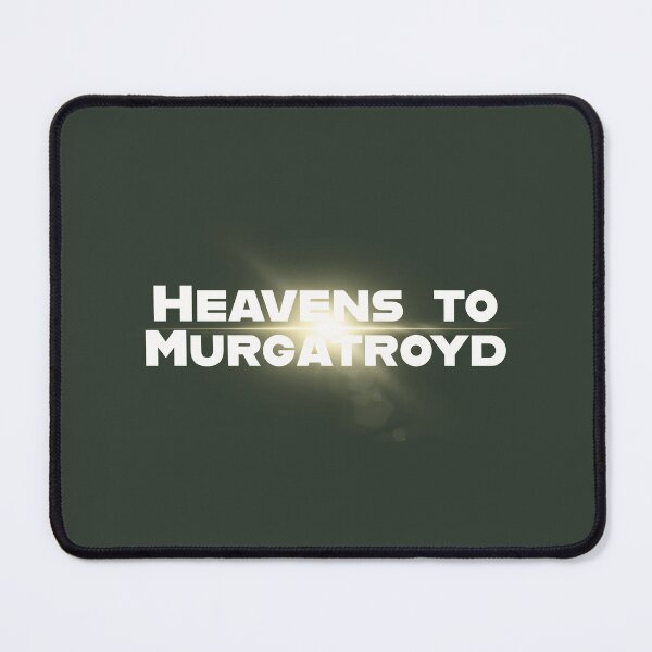 Item preview, Copy of Heavens to Murgatroyd designed and sold by ClanRaeDesign.