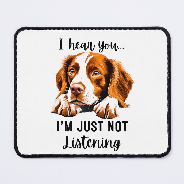 Item preview, Stubborn Brittany Spaniel Not Listening designed and sold by Fredster1966.