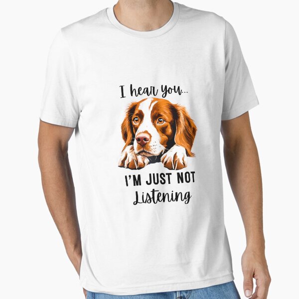 Item preview, Stubborn Brittany Spaniel Not Listening designed and sold by Fredster1966.