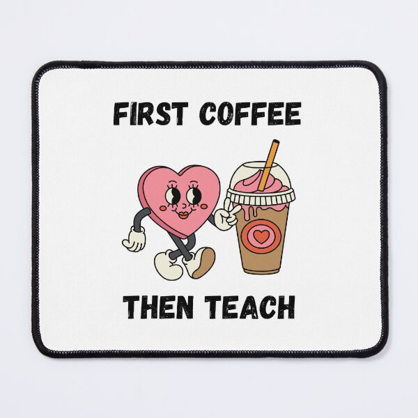 Item preview, First Coffee Then Teach designed and sold by leonardlaura.