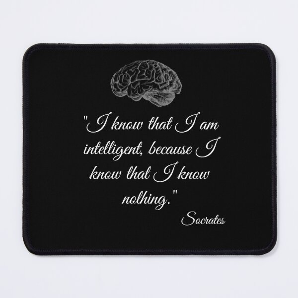 Item preview, Socrates quote "I know that I am intelligent, because I know that I know nothing." designed and sold by PhotoDesignNZ.