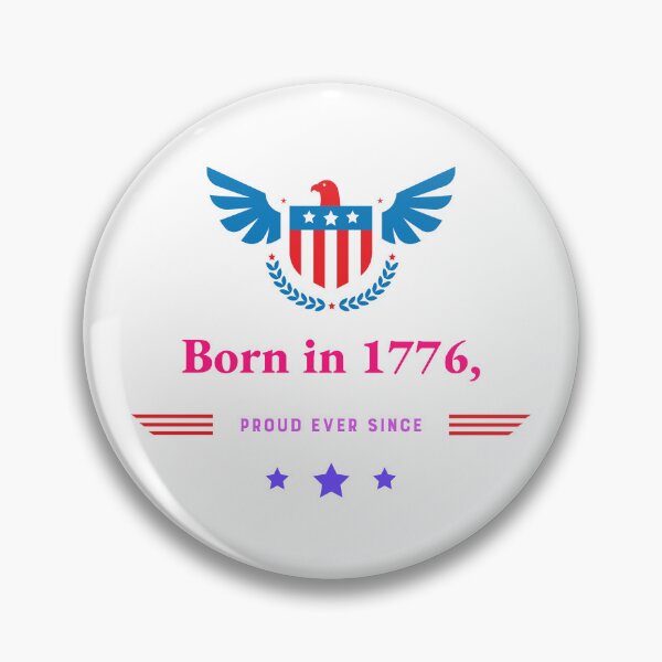 Item preview, Born in 1776, Proud Ever Since designed and sold by PrintPopTees.