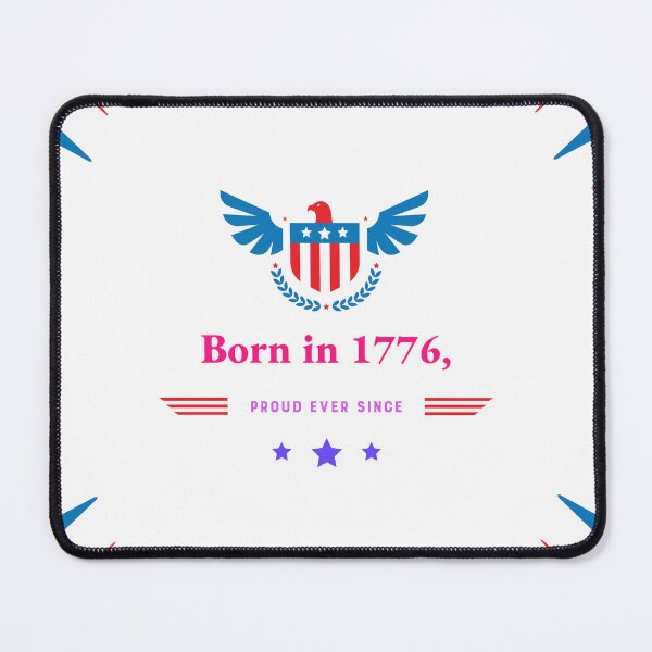 Item preview, Born in 1776, Proud Ever Since designed and sold by PrintPopTees.