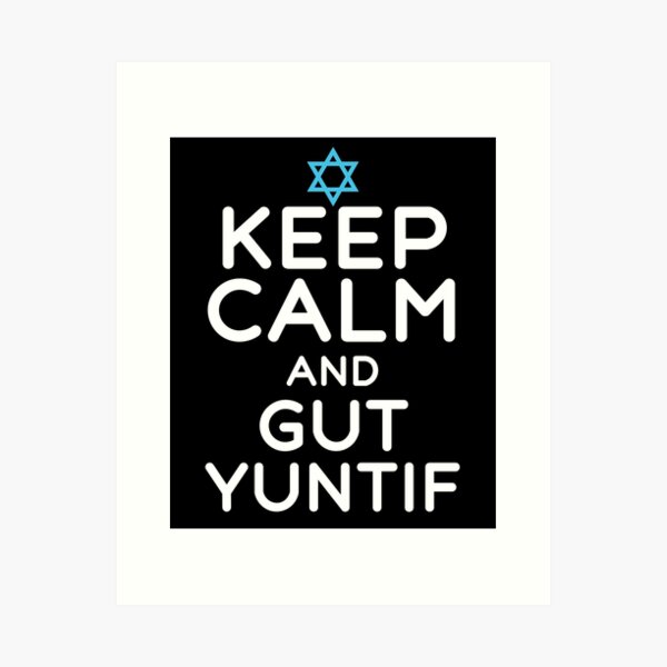 Item preview, Keep Calm And Gut Yuntif Funny Jewish Quote designed and sold by SharpThreadZ.