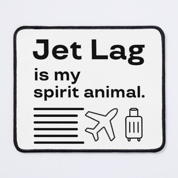 Item preview, Jet Lag is my spirit animal. designed and sold by Blink Art Studio.