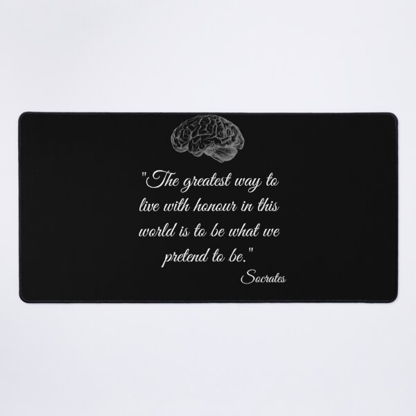 Item preview, Socrates quote "The greatest way to live with honour in this world is to be what we pretend to be." designed and sold by PhotoDesignNZ.