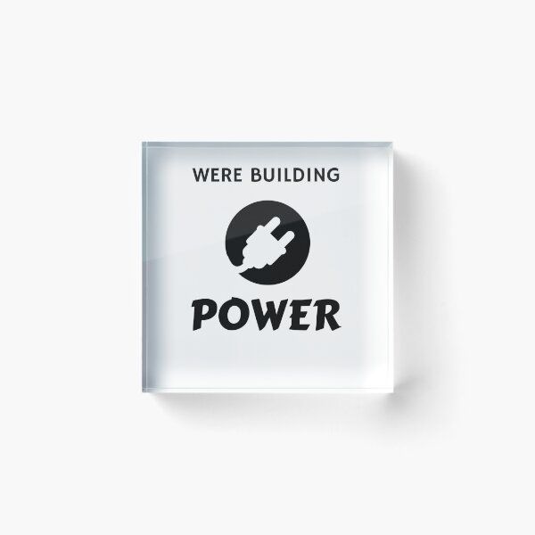 Item preview, Were Building Power designed and sold by LakelandT.