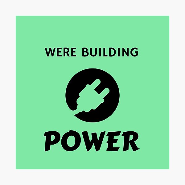 Item preview, Were Building Power designed and sold by LakelandT.
